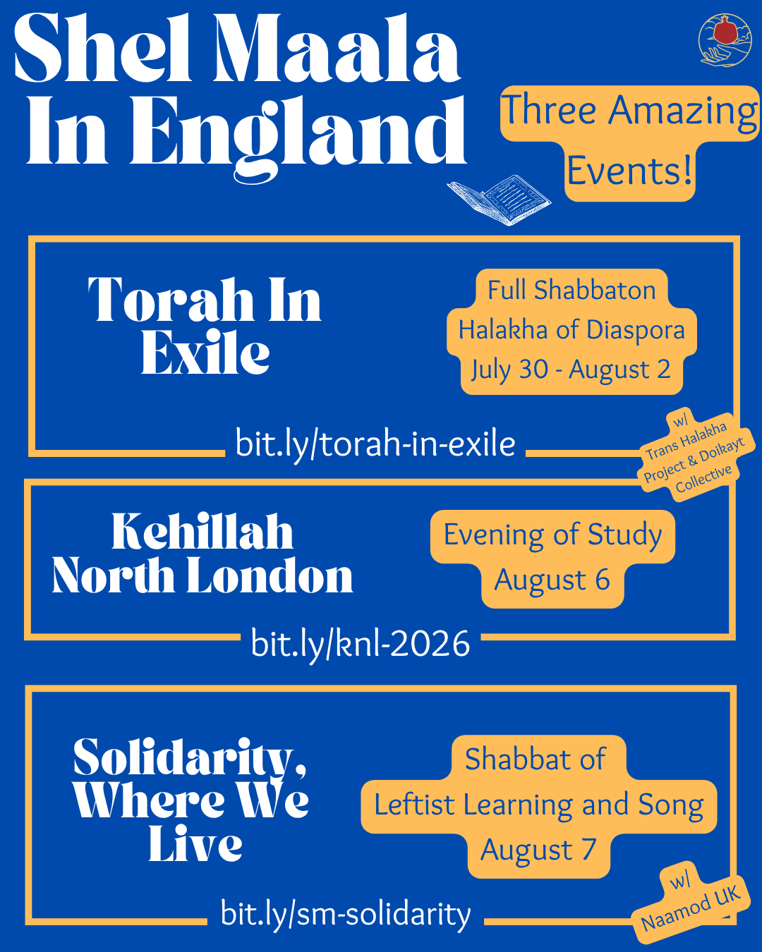 Tall graphic with blue background and Shel Maala logo in the top right. Title text: "Shel Maala in England: Three Amazing Events". The events from top to bottom read: (1) "Torah in Exile: Full Shabbaton, Halakha of Diaspora, July 30-August 2, w/ Trans Halakha Project & Doikayt Collective, bit.ly/torah-in-exile", (2) "Kehilla North London, Evening of Study, August 6, bit.ly/knl-2026", and (3) "Solidarity, Where We Live, Shabbat of Leftist Learning and Song, August 7th, w/ Naamod UK, bit.ly/sm-solidarity"